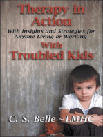 Therapy in Action "With Insights and Strategies for Anyone Living or Working With Troubled Kids"