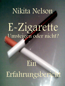 Read E Zigarette Umsteigen Oder Nicht Ein Erfahrungsbericht Online By Nikita Nelson Books
