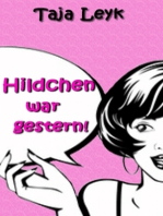 Hildchen war gestern!