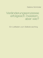 Veränderungsprozesse erfolgreich meistern, aber wie?: Ein Leitfaden zum Selbstcoaching