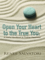 Open Your Heart to the True You: A Useful Guide to Finding Happiness