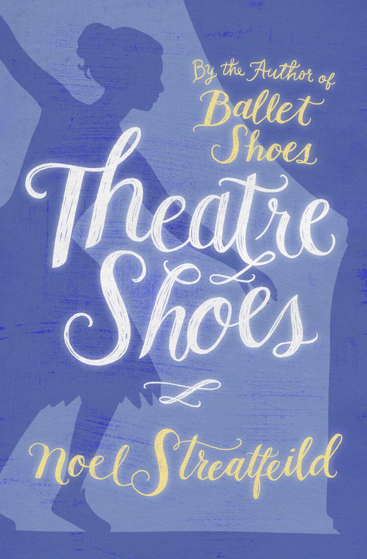 Read Theatre Shoes Online by Noel Streatfeild Books