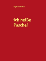 ich heiße Puschel: dies ist meine Geschichte, geschrieben von meiner Ersatzmutter Brigitte Blauhut
