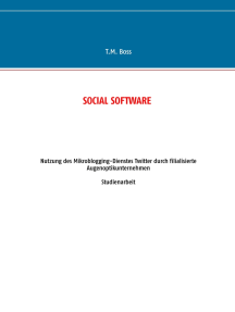 Social Software - Nutzung des Mikroblogging-Dienstes Twitter durch filialisierte Augenoptik Unternehmen: Studienarbeit
