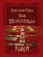 Das Medizinrad-Tarot: Ein ganzheitlicher Schlüssel zur Weisheit des Tarot durch die Verbindung mit dem Medizinrad als Legemethode