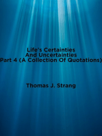 Life’s Certainties and Uncertainties Part 4: A Collection of Quotations