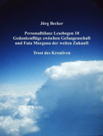 Personalbilanz Lesebogen 10 Gedankenflüge zwischen Gefangenschaft und Fata Morgana der weiten Zukunft: Trost des Kreativen