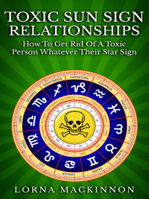 Toxic Sun Sign Relationships. How To Get Rid Of A Toxic Person ...