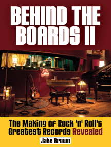 Behind the Boards II: The Making of Rock 'n' Roll's Greatest Records Revealed