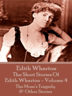 The Short Stories Of Edith Wharton - Volume IV: The Muse’s Tragedy & Other Stories