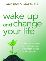 Wake Up and Change Your Life: How to survive a crisis and be stronger, wiser and happier