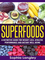 Superfoods: A Definitive Guide for Weight Loss, Athletic Performance and Dietary Well-Being