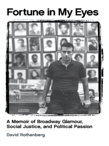 Fortune in My Eyes: A Memoir of Broadway Glamour, Social Justice, and Political Passion