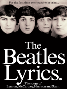 The Beatles Lyrics - 2nd Edition: The Songs of Lennon, McCartney, Harrison and Starr
