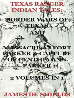 Texas Ranger Indian Tales: Border Wars of Texas And Massacre at Fort Parker & Capture of Cynthia Ann Parker 2 Volumes In 1: Texas Rangers Indian Wars, #5