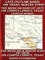 Late Outlaw Raids On Texas' Nueces Strip: The Mexican Raid Of 1875 On Corpus Christi, Texas And The Mexican & Indian Raid Of 1878 On Corpus Christi, Texas: Texas History Tales, #7
