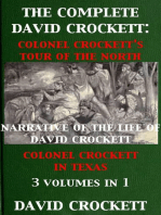 The Complete David Crockett: Colonel Crockett's Tour Of The North, Narrative of the Life of David Crockett & Colonel Crockett in Texas