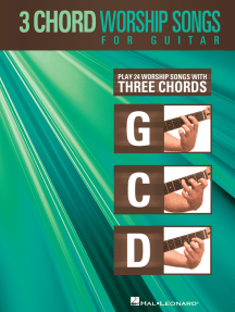 3-Chord Worship Songs for Guitar: Play 24 Worship Songs with Three Chords: G-C-D