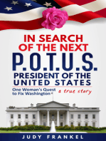 In Search of the Next POTUS (President of the United States): One Woman's Quest to Fix Washington, a True Story