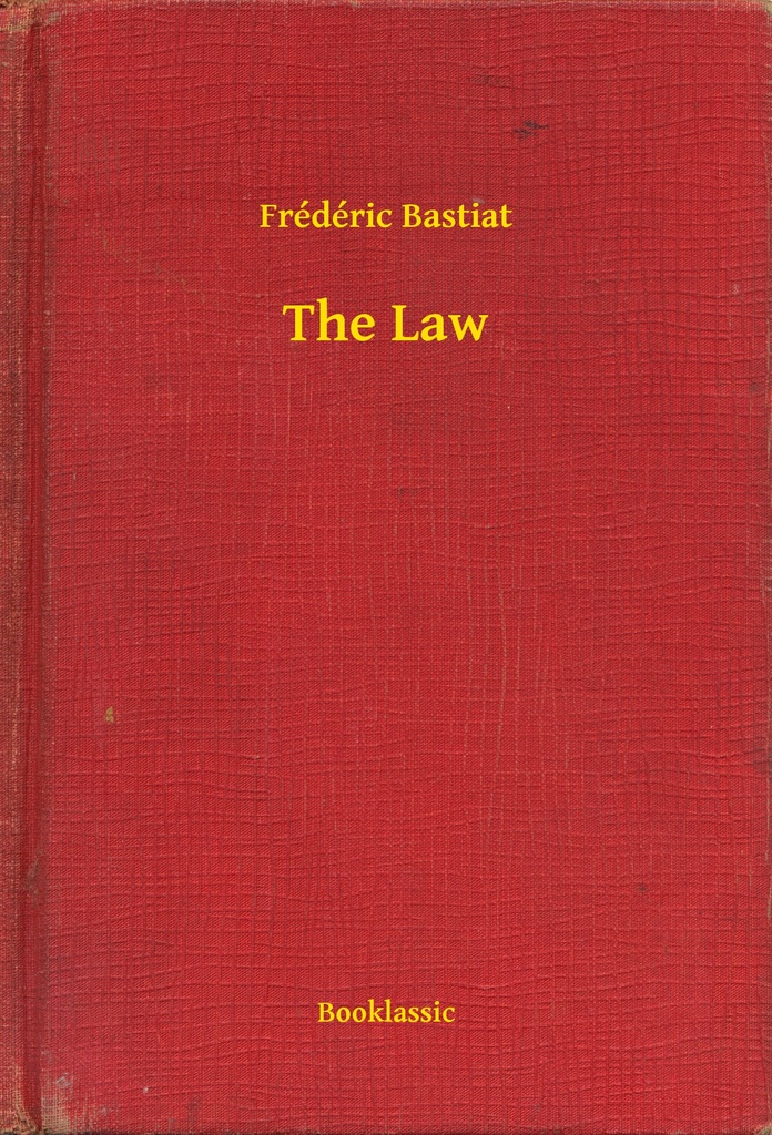 Frederic Bastiats The Law Analysis