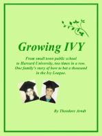Growing Ivy: From small town public school to Harvard University, two times in a row. One family’s story of how to bat a thousand in the Ivy League.