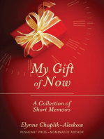 My Gift of Now: A Collection of Short Memoirs