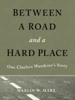 Between a Road and a Hard Place: One Clueless Wanderer's Story