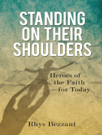 Standing on Their Shoulders: Heroes of the Faith for Today