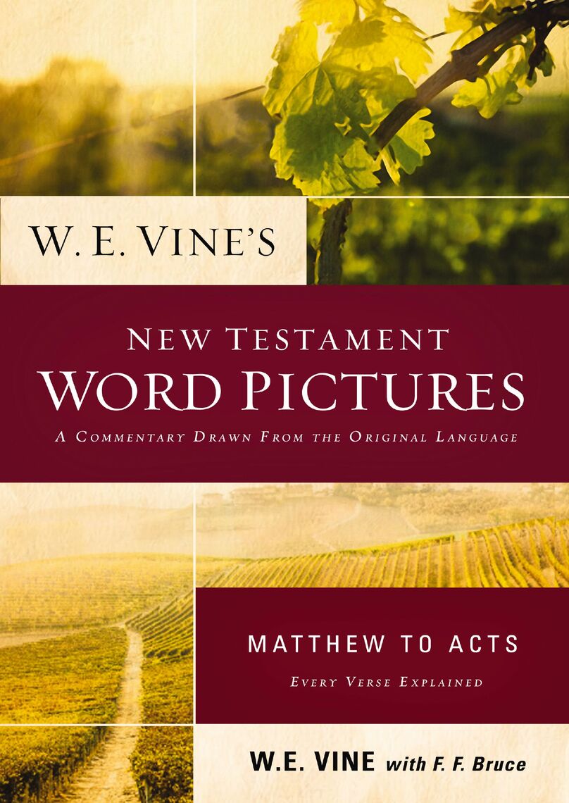 Read W. E. Vine's New Testament Word Pictures Matthew to Acts Online