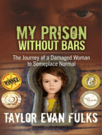 My Prison Without Bars:The Journey of a Damaged Woman to Someplace Normal