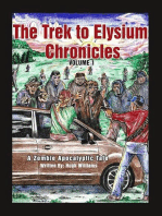 The Trek to Elysium Chronicles: Volume 1: An Zombie Apocalypse Story