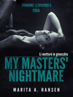 My Masters' Nightmare Stagione 1, Episodio 5 "Fuga"