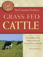 The Complete Guide to Grass-Fed Cattle: How to Raise Your Cattle on Natural Grass for Fun and Profit