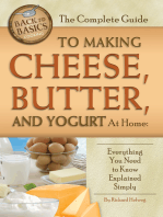 The Complete Guide to Making Cheese, Butter, and Yogurt at Home: Everything You Need to Know Explained Simply