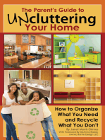 The Parent's Guide to Uncluttering Your Home: How to Organize What You Need and Recycle What You Don't
