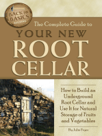 The Complete Guide to Your New Root Cellar: How to Build an Underground Root Cellar and Use It for Natural Storage of Fruits and Vegetables