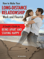 How to Make Your Long-Distance Relationship Work and Flourish: A Couple's Guide to Being Apart and Staying Happy