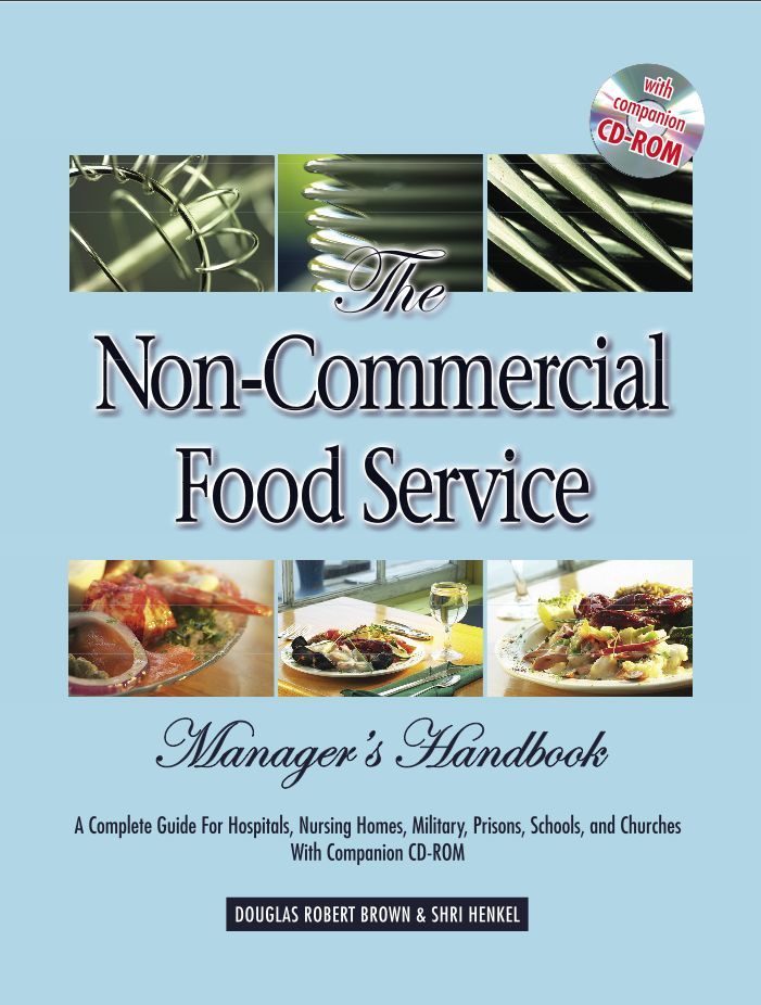 The Non-Commercial Food Service Manager's Handbook by Douglas Brown ...