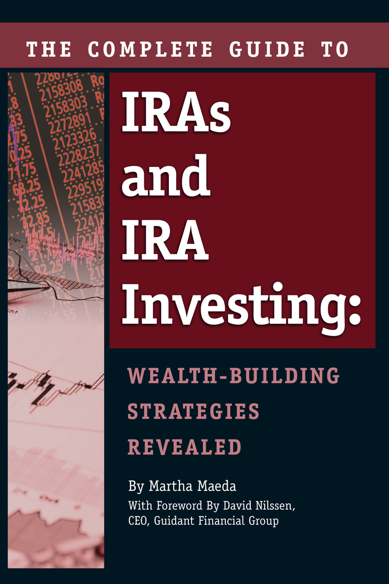 Read The Complete Guide to IRAs and IRA Investing Online by Martha