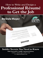 How to Write and Design a Professional Resume to Get the Job: Insider Secrets You Need to Know