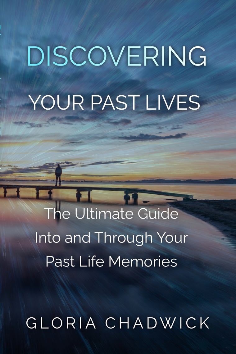 Read Discovering Your Past Lives The Ultimate Guide Into and Through
