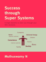 Success through Super Systems- A Single Dynamic to Steer You through Your Life’s Decisions