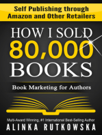 How I Sold 80,000 Books: Book Marketing for Authors (Self Publishing through Amazon and Other Retailers)