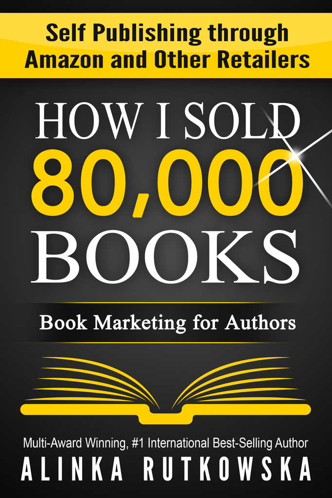 How I Sold 80,000 Books Book Marketing for Authors (Self Publishing