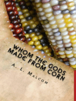 Whom the Gods Made from Corn