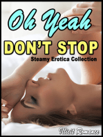 Oh Yeah, Don't Stop: Steamy Erotica Collection