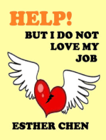 Help! But I Do Not Love My Job
