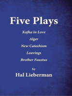 Five Plays: Kafka in Love   Alger   New Catechism   Leavings   Brother Faustus