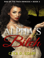 The Alpha's a Bitch: Rise Of The Pack Princess, #3