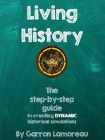 Living History: The step-by-step guide to creating dynamic historical simulations